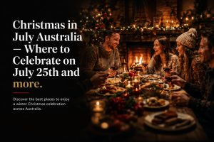 Christmas in July Australia – Where to Celebrate on July 25th and More